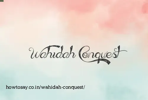 Wahidah Conquest
