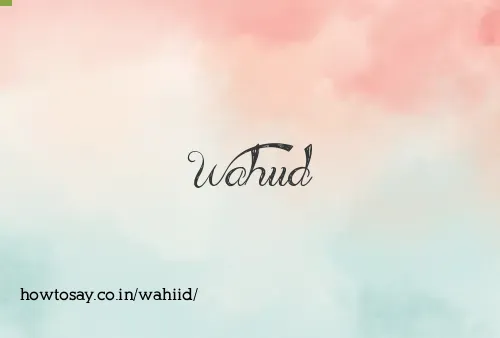 Wahiid