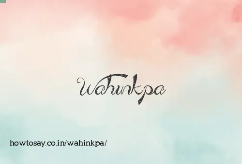 Wahinkpa