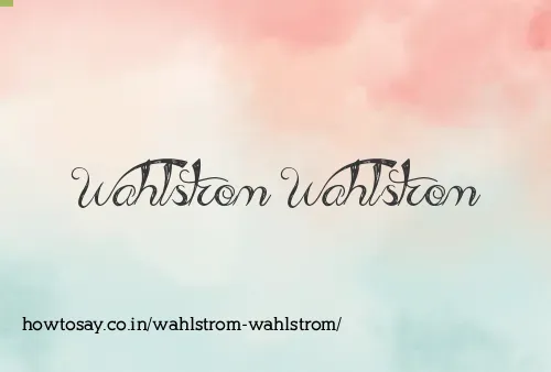 Wahlstrom Wahlstrom