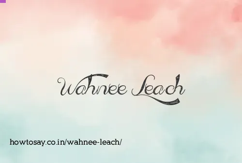 Wahnee Leach