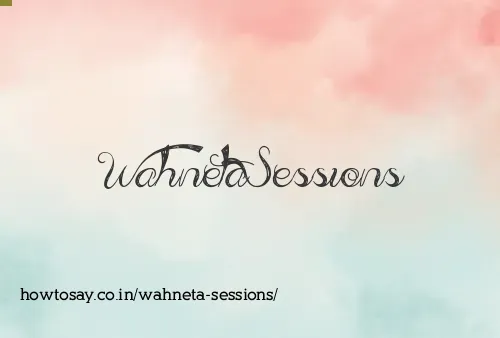 Wahneta Sessions