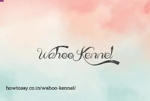 Wahoo Kennel