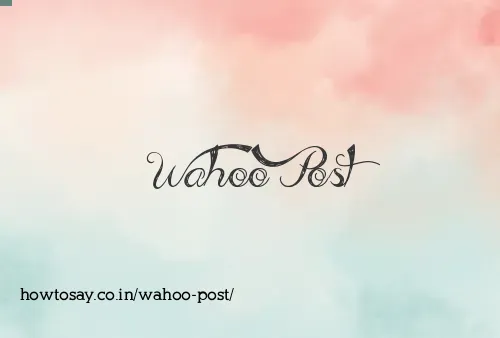 Wahoo Post