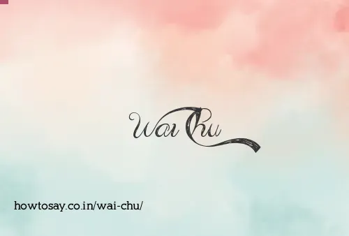 Wai Chu