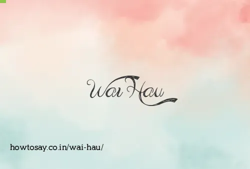 Wai Hau