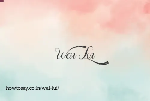 Wai Lui