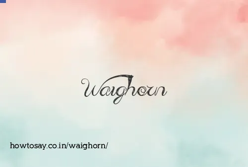 Waighorn