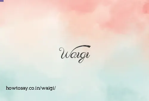 Waigi