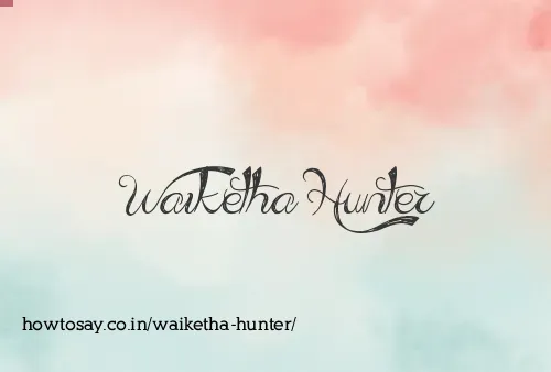 Waiketha Hunter