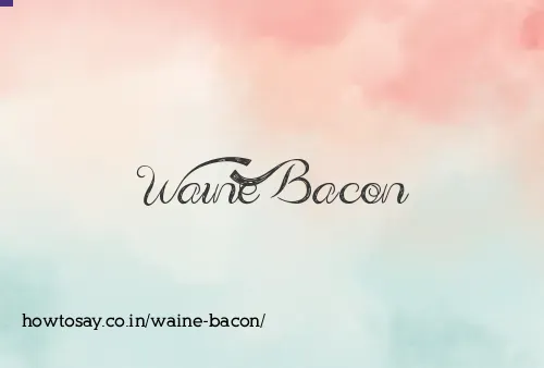 Waine Bacon