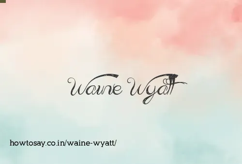 Waine Wyatt