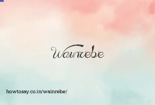 Wainrebe
