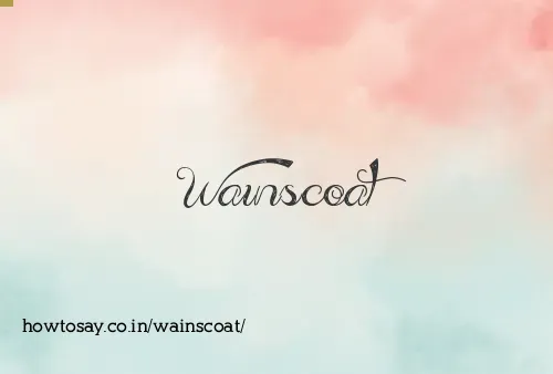 Wainscoat