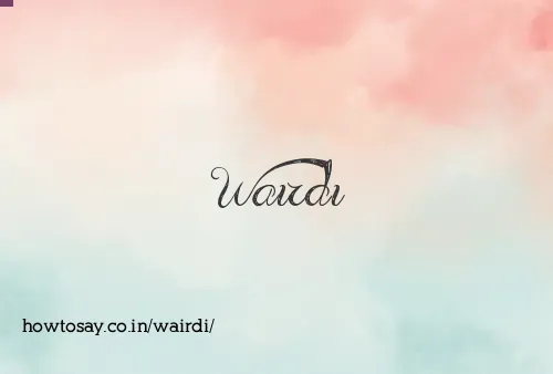 Wairdi