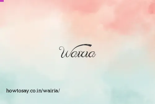 Wairia