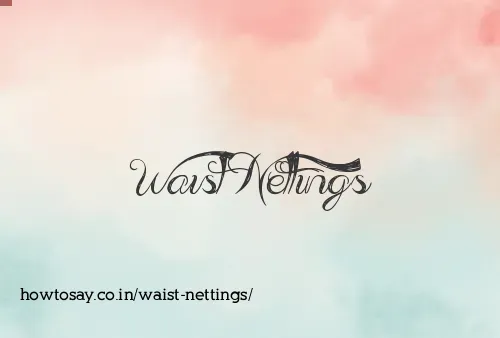 Waist Nettings