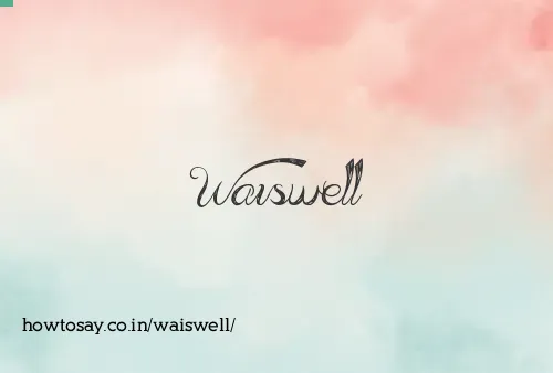 Waiswell