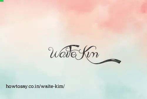 Waite Kim
