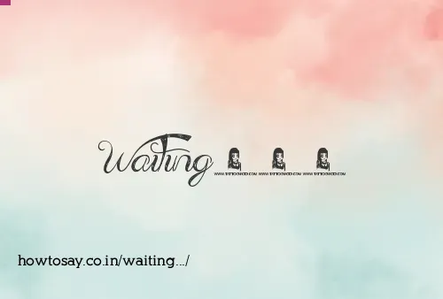 Waiting...