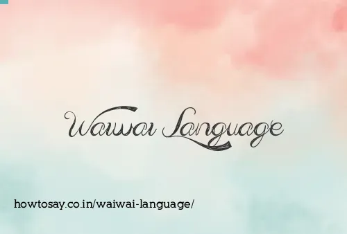 Waiwai Language