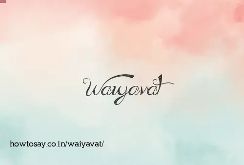 Waiyavat