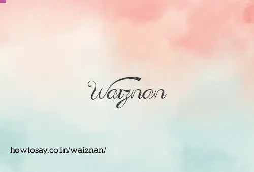 Waiznan