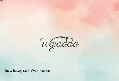 Wajadda