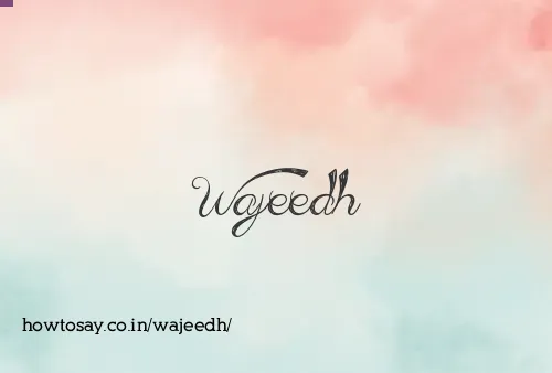 Wajeedh