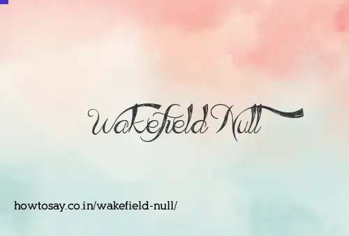 Wakefield Null