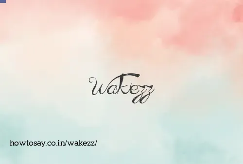 Wakezz
