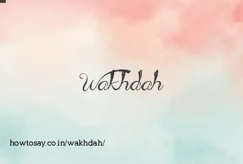 Wakhdah