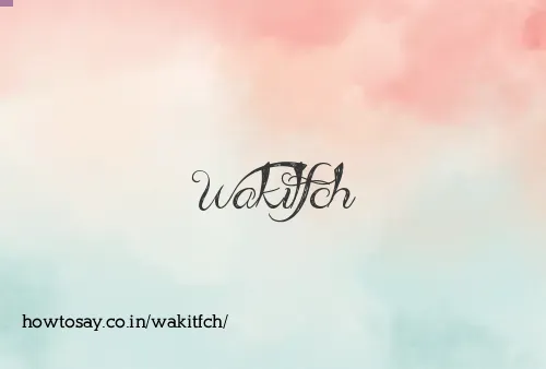 Wakitfch