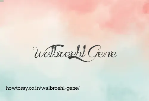 Walbroehl Gene