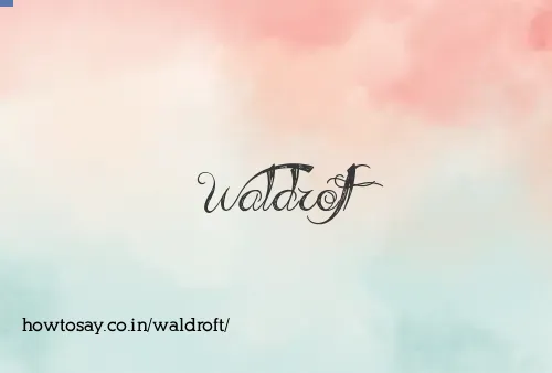 Waldroft
