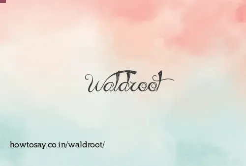 Waldroot