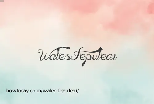 Wales Fepuleai