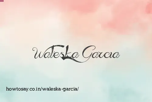 Waleska Garcia