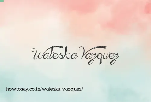 Waleska Vazquez