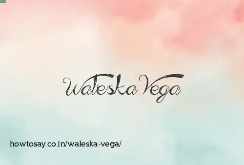 Waleska Vega