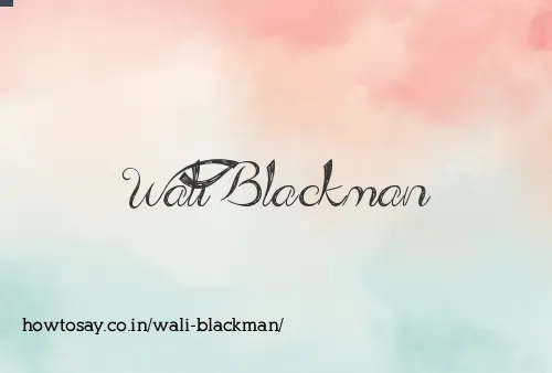 Wali Blackman