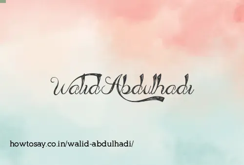 Walid Abdulhadi