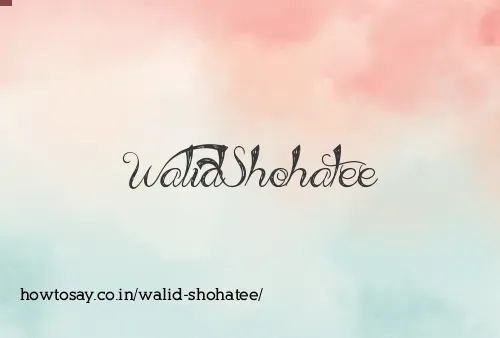 Walid Shohatee