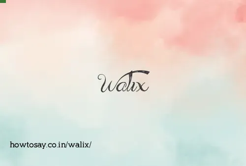 Walix