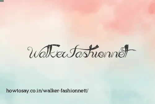 Walker Fashionnett