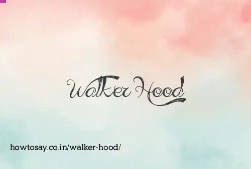 Walker Hood