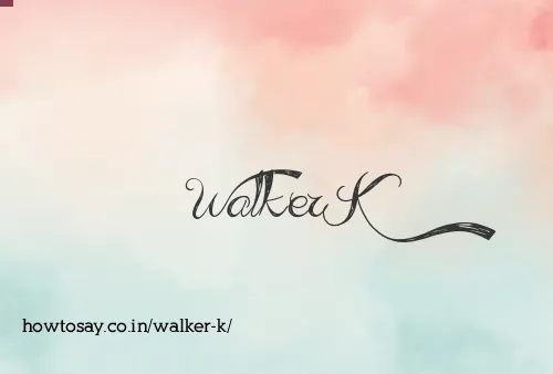 Walker K