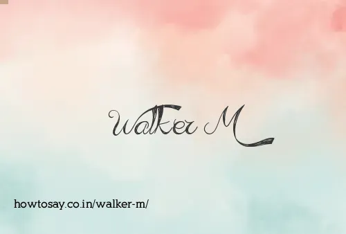 Walker M