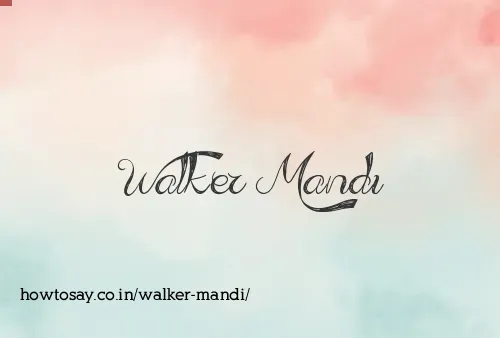 Walker Mandi