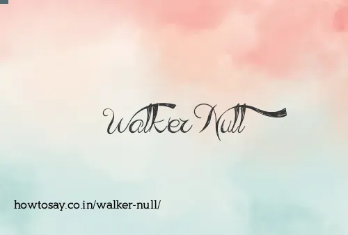 Walker Null